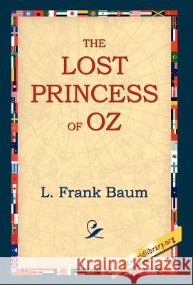 The Lost Princess of Oz L. Frank Baum 9781421806471 1st World Library - książka
