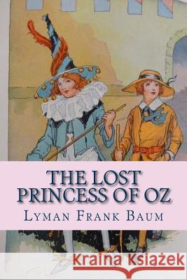 The Lost Princess of Oz Lyman Frank Baum Ravell 9781537162843 Createspace Independent Publishing Platform - książka