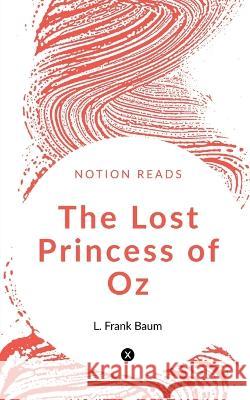 The Lost Princess of Oz L. Frank 9781648997945 Notion Press - książka