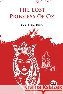 The Lost Princess Of Oz L. Frank Baum 9789357279222 Double 9 Booksllp - książka