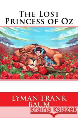 The Lost Princess of Oz Lyman Frank Baum Lyman Frank Baum Paula Benitez 9781542491112 Createspace Independent Publishing Platform - książka