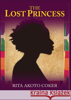 The Lost Princesss Rita Akoto Coker   9789964705213 Afram Publications - książka