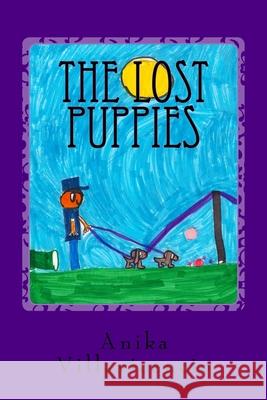 The Lost Puppies Anika Villavicencio 9781466235564 Createspace Independent Publishing Platform - książka