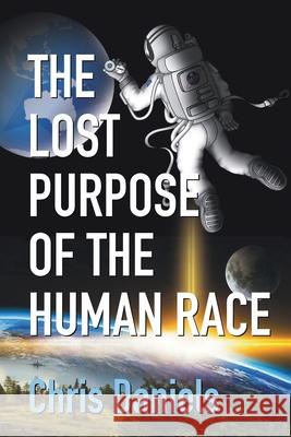 The Lost Purpose of the Human Race Chris Daniels 9780645033724 Ozme Studios - książka