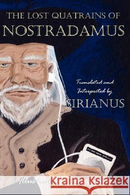 The Lost Quatrains of Nostradamus Sirianus 9780615193526 EOE Productions - książka