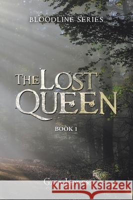 The Lost Queen Gaia Lewes   9781961017467 Leavitt Peak Press - książka