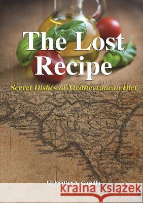 The Lost Recipe - Secret Dishes of Mediterranean Diet Giuseppe Felitti 9780244993665 Lulu.com - książka