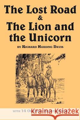 The Lost Road & the Lion and the Unicorn Richard Harding Davis Wallace Morgan 9781617204241 Flying Chipmunk Publishing - książka