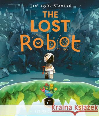 The Lost Robot Joe Todd-Stanton 9781838740726 Nobrow Press - książka