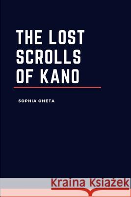 The Lost Scrolls of Kano Oheta Sophia 9787059726594 OS Pub - książka
