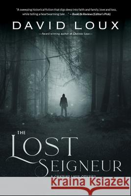 The Lost Seigneur: A Chateau Laux Odyssey David Loux 9781954065048 Wire Gate Press - książka