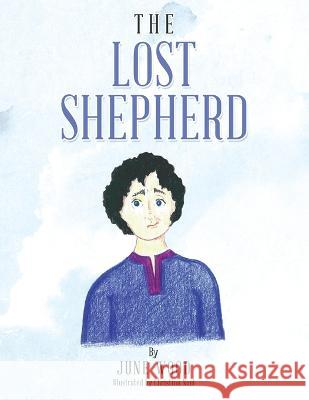 The Lost Shepherd June Wood Christina Noel  9781669826613 Xlibris Us - książka