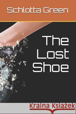 The Lost Shoe Schlotta Green 9781073726851 Independently Published - książka