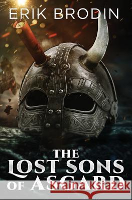 The Lost Sons of Asgard Erik Brodin 9781539015352 Createspace Independent Publishing Platform - książka