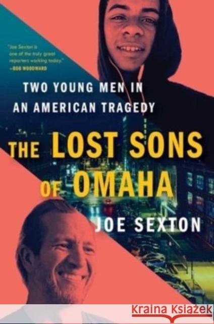 The Lost Sons of Omaha: Two Young Men in an American Tragedy Joe Sexton 9781982198343 Scribner Book Company - książka