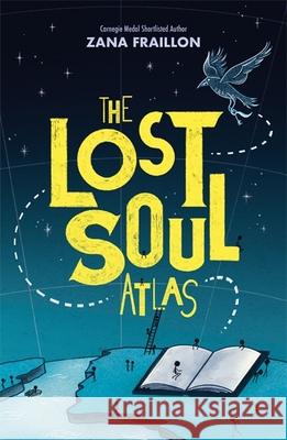 The Lost Soul Atlas Zana Fraillon 9781510106826 Hachette Children's Group - książka