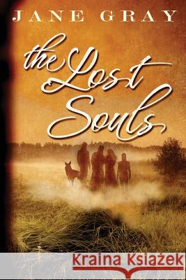 The Lost Souls Jane Gray Jo Field Cathy Helms 9781519349446 Createspace Independent Publishing Platform - książka