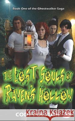 The Lost Souls of Raven's Hollow Cody Polston   9798375939025 Independently Published - książka