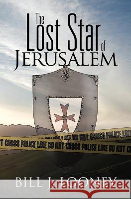 The Lost Star of Jerusalem Bill J. Looney 9781463712679 Createspace - książka