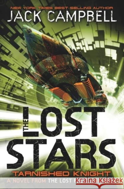 The Lost Stars - Tarnished Knight (Book 1): A Novel from the Lost Fleet Universe Jack Campbell 9780857689238  - książka