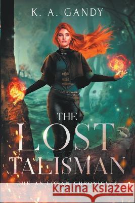 The Lost Talisman K A Gandy   9781956423112 Thigpen-Gandy Publishing - książka