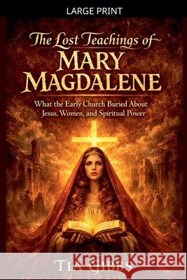 The Lost Teachings of Mary Magdalene Gibbs, Tia 9798233111143 Shadow House Press - książka
