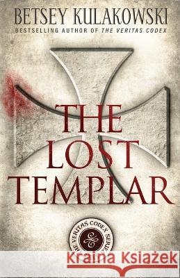 The Lost Templar Betsey Kulakowski 9781954871649 Babylon Books - książka