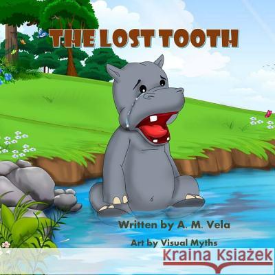 The Lost Tooth A. M. Vela 9781503005709 Createspace - książka