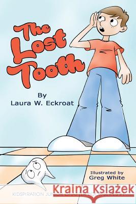 The Lost Tooth Laura W. Eckroat Greg White 9781946044150 Crescent Renewal - książka