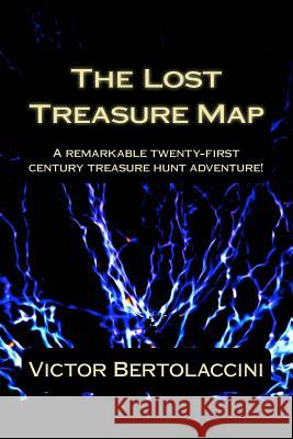 The Lost Treasure Map Victor Bertolaccini 9781461131519 Createspace - książka