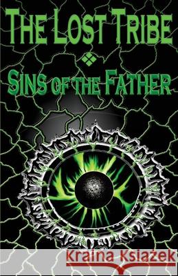 The Lost Tribe: Sins of the Father Peter Landon Ivey 9781522954064 Createspace Independent Publishing Platform - książka
