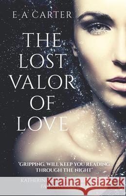The Lost Valor of Love E. A. Carter 9781944878528 Arundel House Press - książka