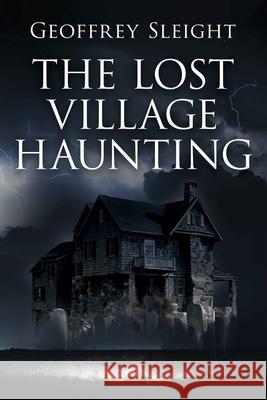 The Lost Village Haunting Geoffrey Sleight 9781702606509 Independently Published - książka
