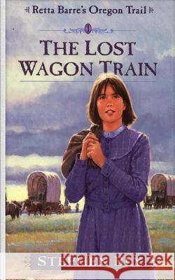 The Lost Wagon Train Stephen Bly 9781512244854 Createspace - książka