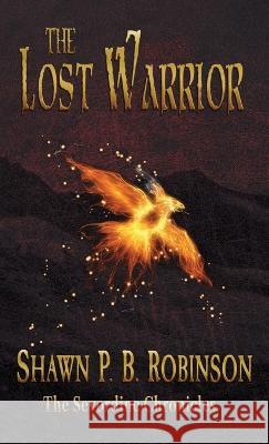 The Lost Warrior Shawn P B Robinson   9781989296745 Brainswell Publishing - książka