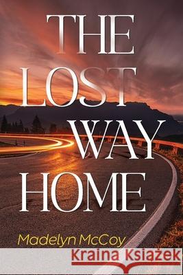 The Lost Way Home Madelyn McCoy 9781835434550 Olympia Publishers - książka