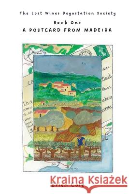 The Lost Wines Degustation Society: Book 1: A Postcard from Madeira Brien Cole 9781923205185 ETT Imprint - książka