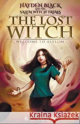 The Lost Witch B C Taylor 9781959090007 Noslrac Publishing LLC - książka