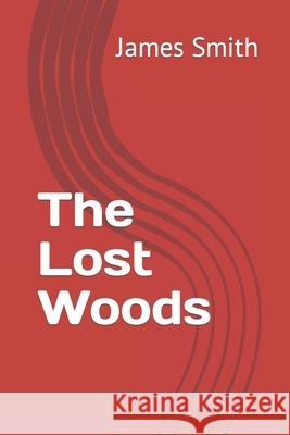 The Lost Woods James Smith 9781687790620 Independently Published - książka