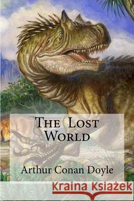 The Lost World Arthur Conan Doyle Edibooks 9781533526298 Createspace Independent Publishing Platform - książka