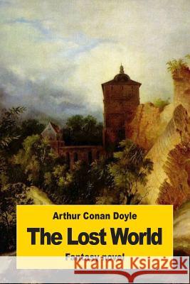 The Lost World Arthur Conan Doyle 9781540351296 Createspace Independent Publishing Platform - książka