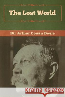 The Lost World Arthur Conan Doyle 9781618958228 Bibliotech Press - książka