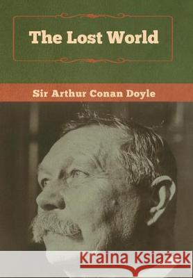 The Lost World Arthur Conan Doyle 9781618958235 Bibliotech Press - książka