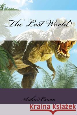 The Lost World Arthur Conan Armando Sanchez 9781979971300 Createspace Independent Publishing Platform - książka