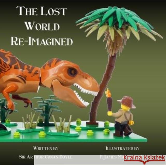 The Lost World - Re-Imagined Arthur Conan Doyle James Macaluso 9781787059887 MX Publishing - książka