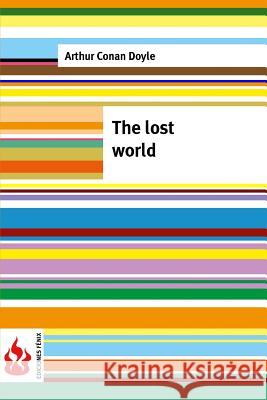 The lost world: (low cost). limited edition Doyle, Arthur Conan 9781516834136 Createspace - książka