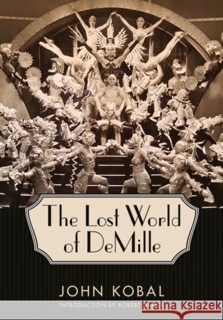 The Lost World of DeMille John Kobal Robert Dance 9781496825230 University Press of Mississippi - książka