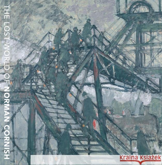 The Lost World of Norman Cornish  9780947940416 University Gallery and Baring Wing - książka