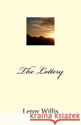 The Lottery Leroy Willis 9781977508256 Createspace Independent Publishing Platform - książka
