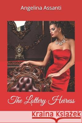 The Lottery Heiress Karen Auriti Angelina Assanti 9780997984309 City of Palms Publishing Co. - książka